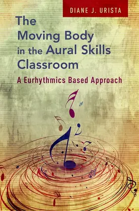 Urista |  Moving Body in the Aural Skills Classroom | Buch |  Sack Fachmedien