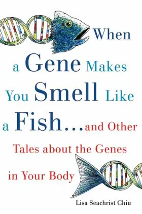 Chiu |  When a Gene Makes You Smell Like a Fish | Buch |  Sack Fachmedien