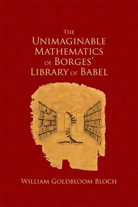 Bloch |  The Unimaginable Mathematics of Borges' Library of Babel | Buch |  Sack Fachmedien