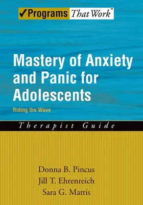 Pincus / Ehrenreich / Mattis |  Mastery of Anxiety and Panic for Adolescents | Buch |  Sack Fachmedien