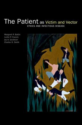 Battin / Francis / Jacobson |  The Patient as Victim and Vector: Ethics and Infectious Disease | Buch |  Sack Fachmedien