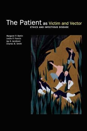 Battin / Francis / Jacobson | The Patient as Victim and Vector | Buch | 978-0-19-533584-2 | sack.de