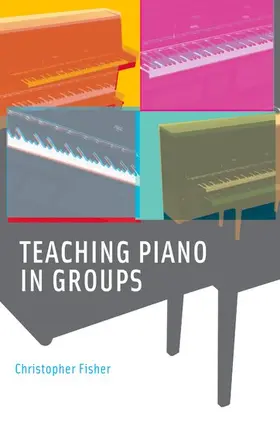 Fisher |  Teaching Piano in Groups | Buch |  Sack Fachmedien