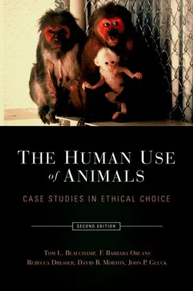 Beauchamp / Orlans / Dresser |  The Human Use of Animals | Buch |  Sack Fachmedien