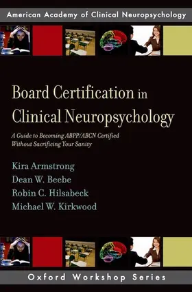 Armstrong / Beebe / Hilsabeck |  Board Certification in Clinical Neuropsychology | Buch |  Sack Fachmedien