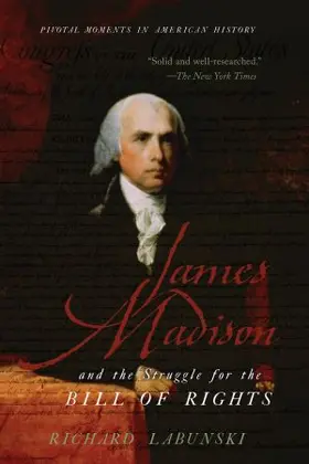 Labunski | James Madison and the Struggle for the Bill of Rights | Buch | 978-0-19-534142-3 | sack.de