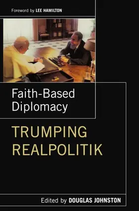 Johnston |  Faith- Based Diplomacy Trumping Realpolitik | Buch |  Sack Fachmedien