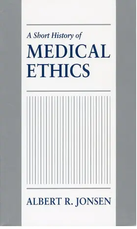 Jonsen |  A Short History of Medical Ethics | Buch |  Sack Fachmedien