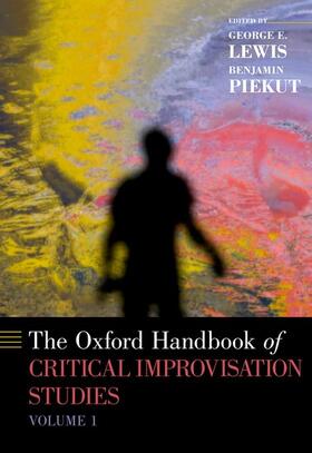 Lewis / Piekut |  The Oxford Handbook of Critical Improvisation Studies, Volume 1 | Buch |  Sack Fachmedien