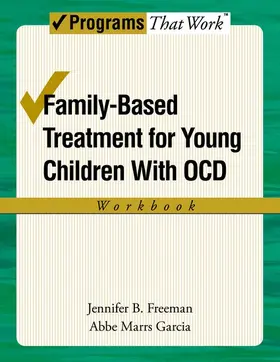 Freeman / Garcia |  Family-Based Treatment for Young Children with Ocd Workbook | Buch |  Sack Fachmedien