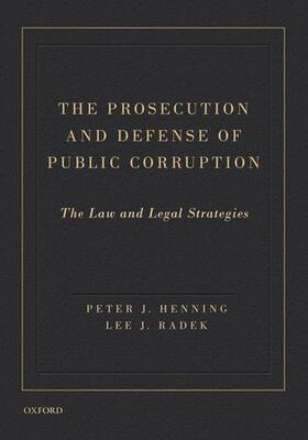 Henning / Radek |  The Prosecution and Defense of Public Corruption | Buch |  Sack Fachmedien