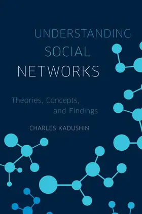 Kadushin |  Understanding Social Networks | Buch |  Sack Fachmedien