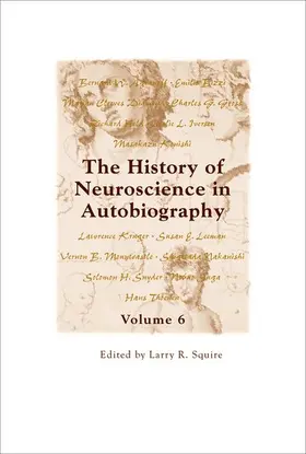 Squire |  History of Neuroscience in Autobiography Volume 6 | Buch |  Sack Fachmedien