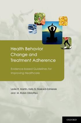 Martin / Haskard-Zolnierek / DiMatteo |  Health Behavior Change and Treatment Adherence | Buch |  Sack Fachmedien