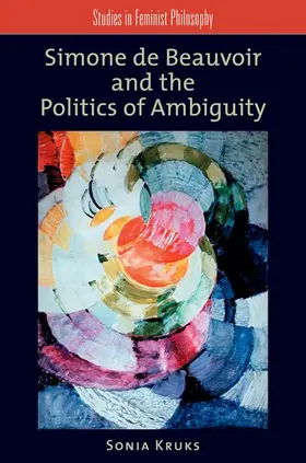 Kruks |  Simone de Beauvoir and the Politics of Ambiguity | Buch |  Sack Fachmedien