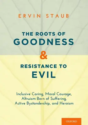 Staub |  The Roots of Goodness and Resistance to Evil | Buch |  Sack Fachmedien