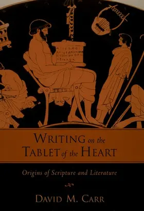 Carr |  Writing on the Tablet of the Heart Origins of Scripture and Literature | Buch |  Sack Fachmedien