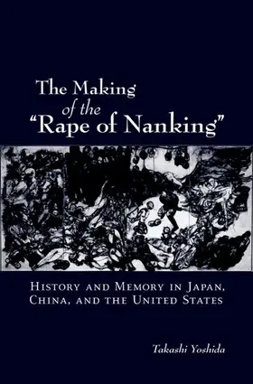 Yoshida |  The Making of the "Rape of Nanking" | Buch |  Sack Fachmedien