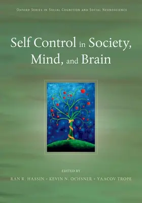 Hassin / Ochsner / Trope |  Self Control in Society, Mind, and Brain | Buch |  Sack Fachmedien