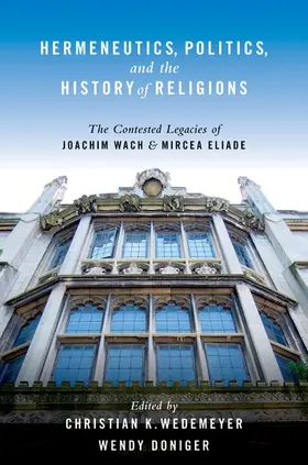 Wedemeyer / Doniger | Hermeneutics, Politics, and the History of Religions | Buch | 978-0-19-539434-4 | sack.de