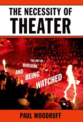 Woodruff |  The Necessity of Theater | Buch |  Sack Fachmedien