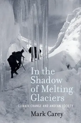 Carey |  In the Shadow of Melting Glaciers | Buch |  Sack Fachmedien