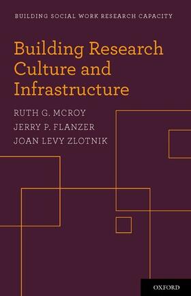 McRoy / Flanzer / Zlotnik |  Building Research Culture and Infrastructure | Buch |  Sack Fachmedien