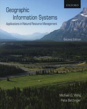 Wing / Bettinger |  Geographic Information Systems: Applications in Natural Resource Management | Buch |  Sack Fachmedien