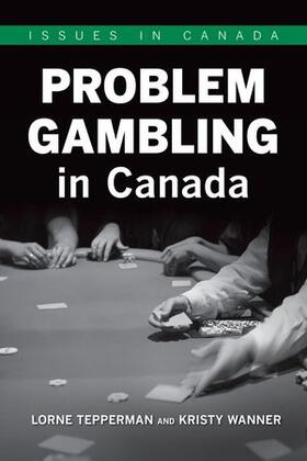 Tepperman / Wanner |  Problem Gambling in Canada | Buch |  Sack Fachmedien