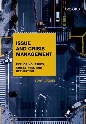 Jaques |  Issues and Crisis Management: Exploring Issues, Crises, Risk and Reputation | Buch |  Sack Fachmedien