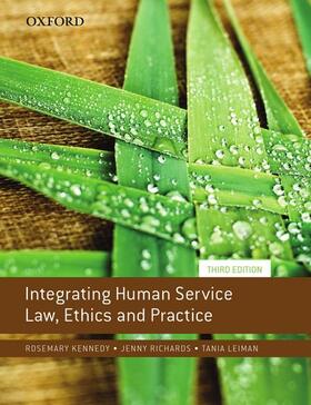 Kennedy / Richards / Leiman | Integrating Human Service Law, Ethics and Practice, Third Edition | Buch | 978-0-19-557821-8 | sack.de