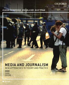 Bainbridge / Goc / Tynan |  Media and Journalism 3e:New Approaches to Theory and Practice | Buch |  Sack Fachmedien