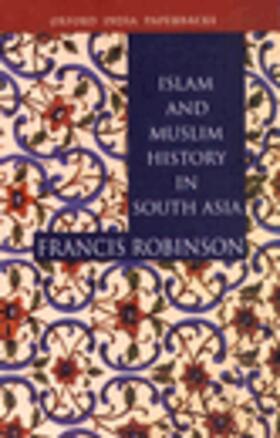 Robinson |  Islam and Muslim History in South Asia | Buch |  Sack Fachmedien