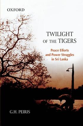 Peiris |  Twilight of the Tigers | Buch |  Sack Fachmedien