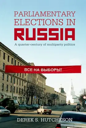 Hutcheson |  Parliamentary Elections in Russia | Buch |  Sack Fachmedien