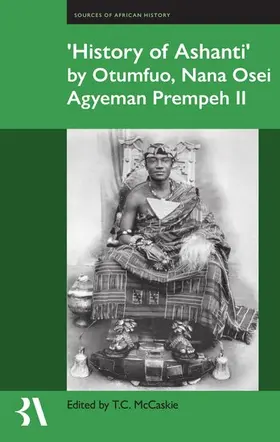 McCaskie |  &#699;history of Ashanti&#700; By Otumfuo, Nana Osei Agyeman Prempeh II | Buch |  Sack Fachmedien