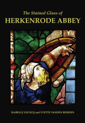 Vanden Bemden / Lecocq |  The Stained Glass of Herkenrode Abbey | Buch |  Sack Fachmedien