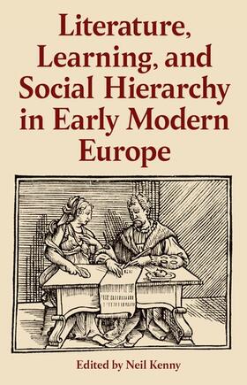 Kenny |  Literature, Learning, and Social Hierarchy in Early Modern Europe | Buch |  Sack Fachmedien