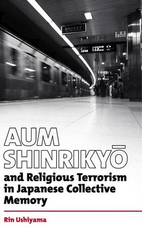 Ushiyama |  Aum Shinrikyo and Religious Terrorism in Japanese Collective Memory | Buch |  Sack Fachmedien