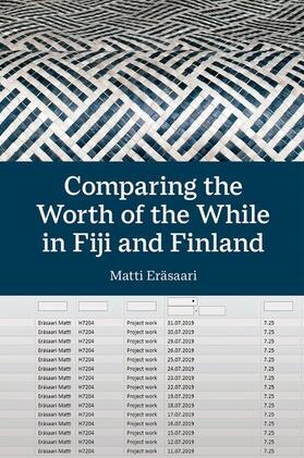 Eräsaari |  Comparing the Worth of the While in Fiji and Finland | Buch |  Sack Fachmedien