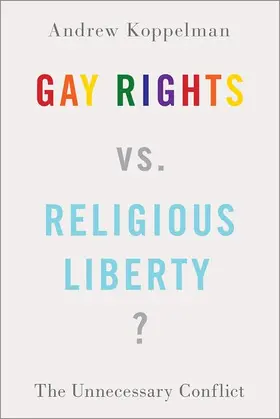 Koppelman |  Gay Rights vs. Religious Liberty? | Buch |  Sack Fachmedien