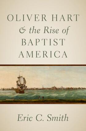 Smith |  Oliver Hart and the Rise of Baptist America | Buch |  Sack Fachmedien
