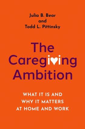 Bear / Pittinsky |  The Caregiving Ambition | Buch |  Sack Fachmedien