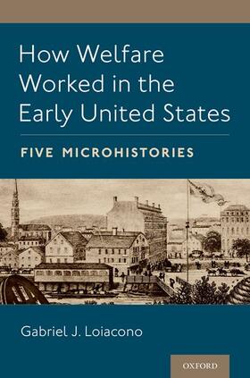 Loiacono |  How Welfare Worked in the Early United States | Buch |  Sack Fachmedien