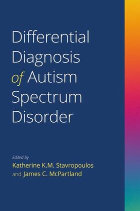 Stavropoulos / McPartland |  Differential Diagnosis of Autism Spectrum Disorder | Buch |  Sack Fachmedien