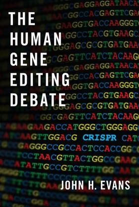 Evans |  The Human Gene Editing Debate | Buch |  Sack Fachmedien