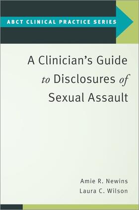 Newins / Wilson |  A Clinician's Guide to Disclosures of Sexual Assault | Buch |  Sack Fachmedien