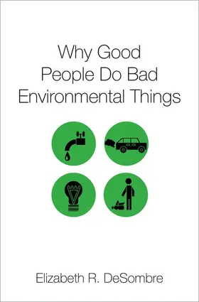 DeSombre |  Why Good People Do Bad Environmental Things | Buch |  Sack Fachmedien