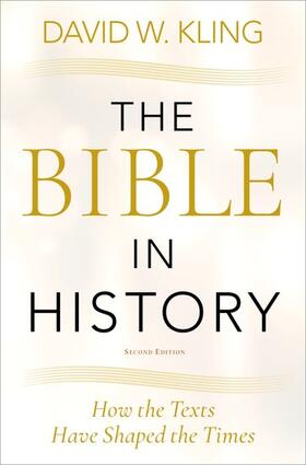 Kling |  The Bible in History: How the Texts Have Shaped the Times | Buch |  Sack Fachmedien