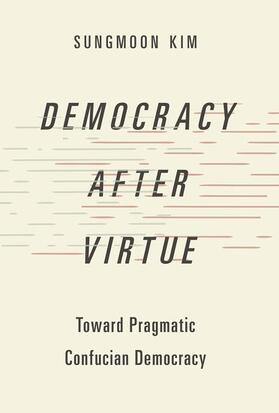 Kim |  Democracy After Virtue | Buch |  Sack Fachmedien